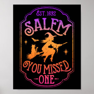 Salem You Missed One Halloween Feminist Witch Tria Poster