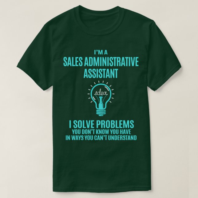 Sales Administrative Assistant Sales Administrativ T-Shirt (Design Front)