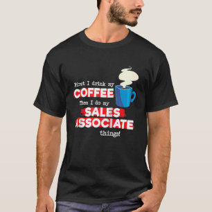 Sales Associate & Coffee Appreciation Saying Ragla T-Shirt