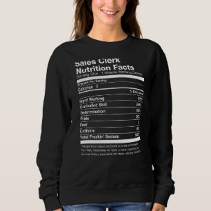 Sales Clerk Nutrition Facts Funny Sweatshirt