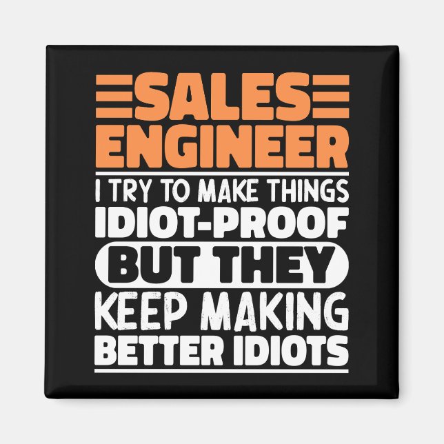 Sales Engineer I Try To Make Things Funny Sayings Magnet (Front)