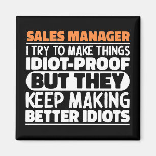 Sales Manager I Try To Make Things Funny Sayings Magnet