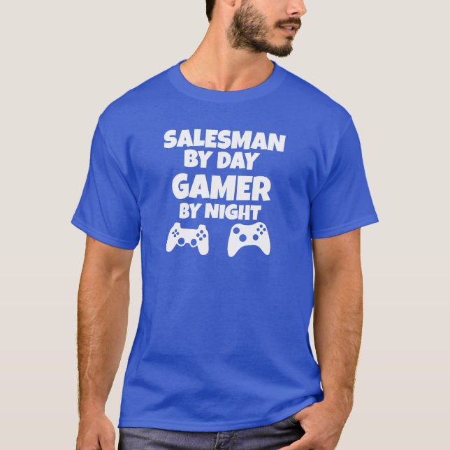 Salesman by Day, Gamer by Night T-Shirt (Front)