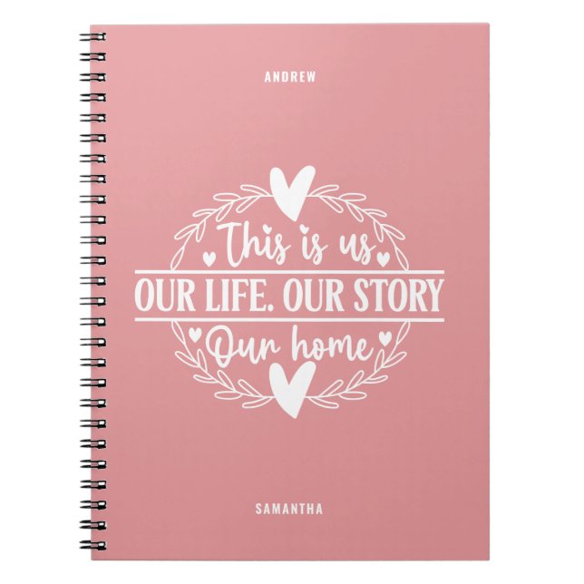 Salmon Pink This is Our Story, Our Home Notebook (Front)