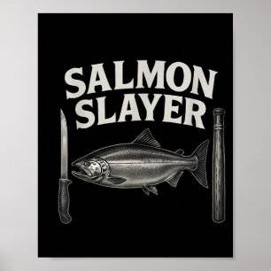 Salmon Slayer Tee Steelhead And Salmon Fishing  Poster