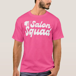 Salon Squad Hairdresser Gift 2 T-Shirt