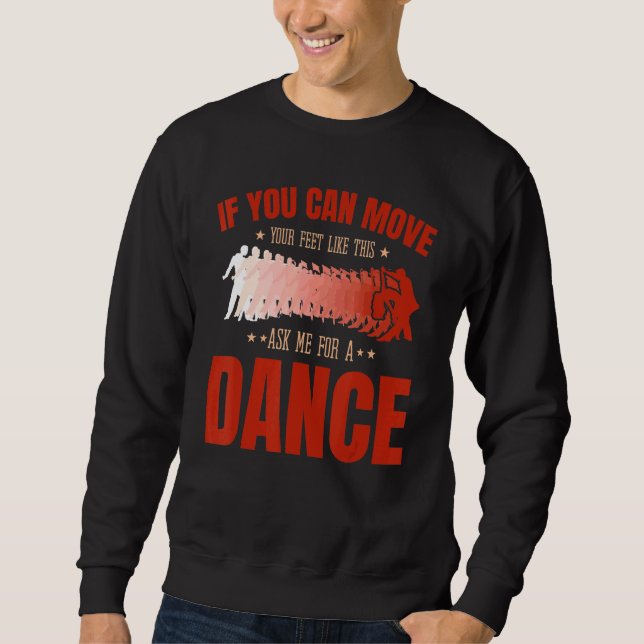 Salsa Bachata Kizomba Move Your Feet for a Latin m Sweatshirt (Front)