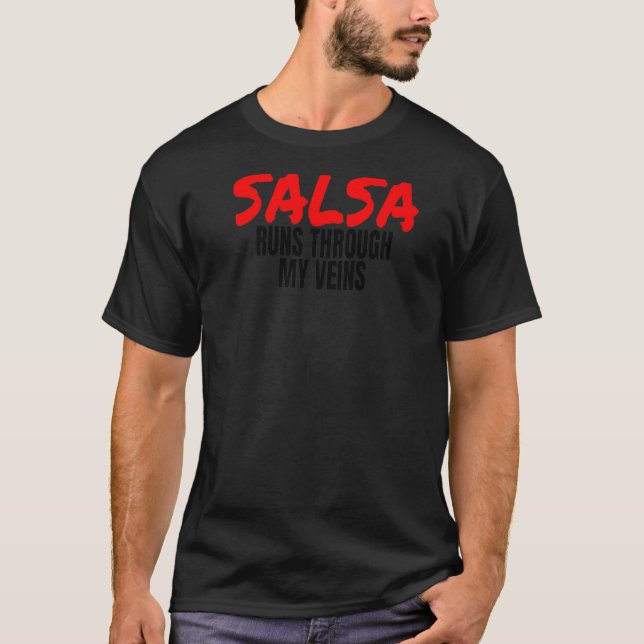Salsa Dance Bachata Cumbia Merengue Salsa Through  T-Shirt (Front)