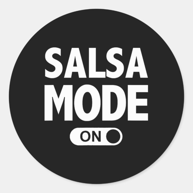 Salsa Dance Funny Dancing Mode On  Classic Round Sticker (Front)