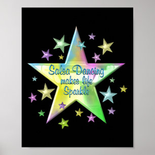 Salsa Dancing Makes Life Sparkle Stars Poster