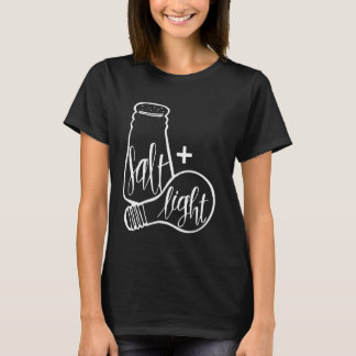 Salt & Light Be Ye Salt Bible Verses Matthew 513-1 T-Shirt