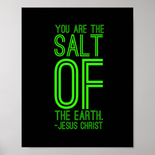 Salt of the earth Bible quote Christian Jesus Chri Poster