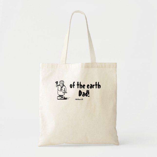 Salt of the Earth Dad Tote Bag (Front)