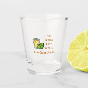 Salt, Tequila, Lime, Repeat on a  Shot Glass