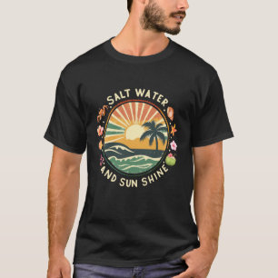 Salt Water And Sunshine Beach Palm Summer Vibes Re T-Shirt