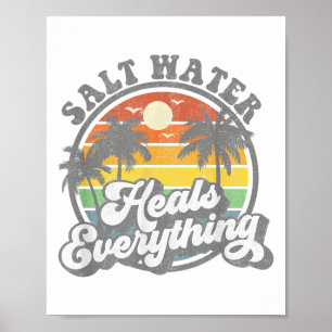 Salt Water Heals Everything Funny Retro Beach Wome Poster