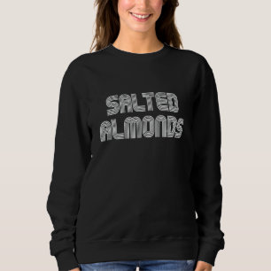 Salted Almonds Food Retro 70s 80s Sweatshirt