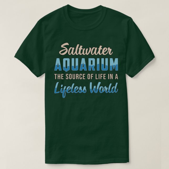 Saltwater Aquarium Lifeless World Aquatic Aquarist T-Shirt (Design Front)