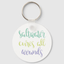 Saltwater Cures All Wounds Keychain