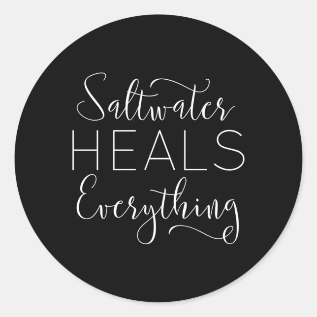 Saltwater Heals Everything Classic Round Sticker (Front)