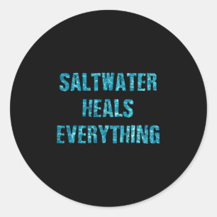 Saltwater Heals Everything Motivational Quotes Classic Round Sticker