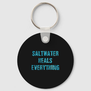 Saltwater Heals Everything Motivational Quotes Key Ring
