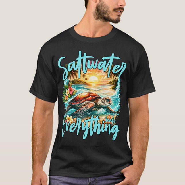Saltwater Heals Everything Sea Turtle Tropical T-Shirt (Front)