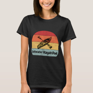 Saltwater Kayak Dad – Ocean Kayaking Father Gift T-Shirt
