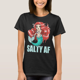 Salty Af Adult Mermaid Sassy Attitude Women T-Shirt