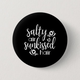 Salty Air Sunkissed Hair Vacation Summer Ocean 6 Cm Round Badge