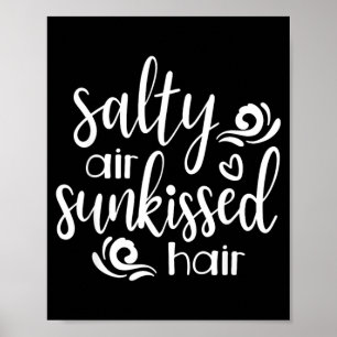 Salty Air Sunkissed Hair Vacation Summer Ocean Poster