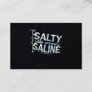 Salty Like Normal Saline Nurse Nursery Paramedic Business Card