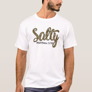 Salty Matthew 5:13 Christian Faith Bible Verse T-Shirt