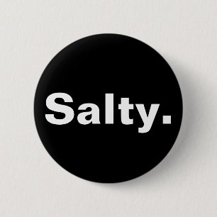 salty one word minimalism design  6 cm round badge