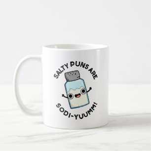 Salty Puns Are Sodi-yum Funny Salt Sodium Pun Coffee Mug