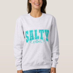 Salty Vives Coastal Beach Vibes for Ocean Lovers Sweatshirt