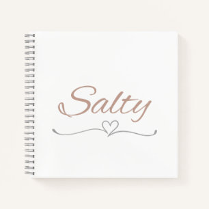 Salty with Heart Flourish, Gift for Her Birthday Notebook