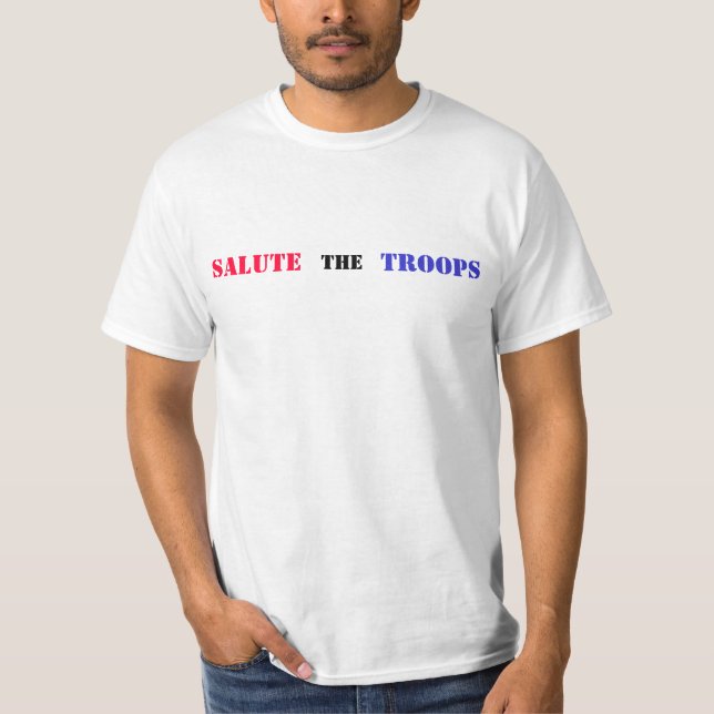 SALUTE, TROOPS, the T-Shirt (Front)