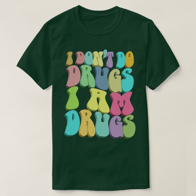 Salvador Dali Quote I Dont Do Drugs I am Drugs 1 T-Shirt (Design Front)