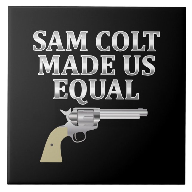 Sam Colt made us equal Tile (Front)