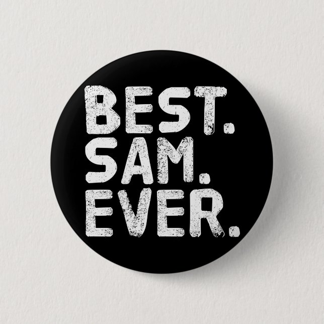 Sam ever funny men father's gift idea performance  6 cm round badge (Front)