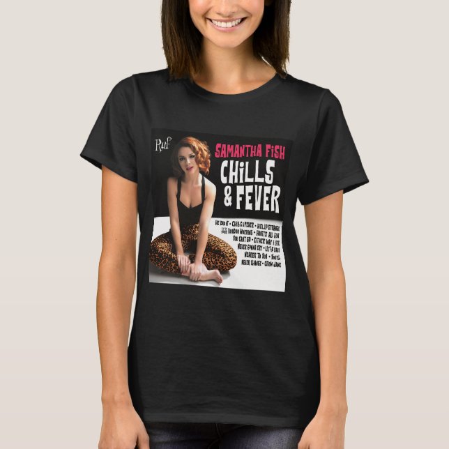 Samantha Fish chills fever T-Shirt (Front)