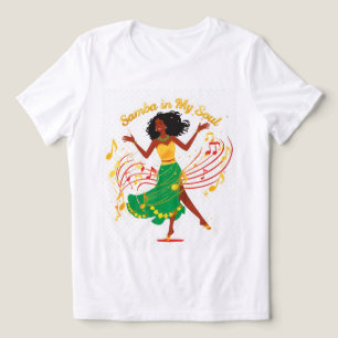 Samba In My Soul Brazilian Dance Woman T-Shirt Mus Tri-Blend Shirt