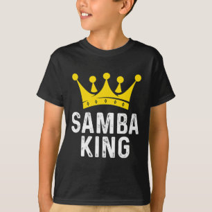 Samba King Samba Dancer Dancing Gift For Ballroom  T-Shirt