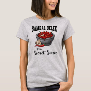 Sambal Oelek The Secret Sauce 2 T-Shirt