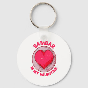 Sambar Is My Valentine Stew Vegetable Dish Humor  Key Ring