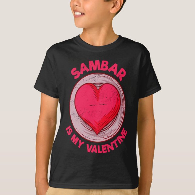 Sambar Is My Valentine Stew Vegetable Dish Humor  T-Shirt (Front)