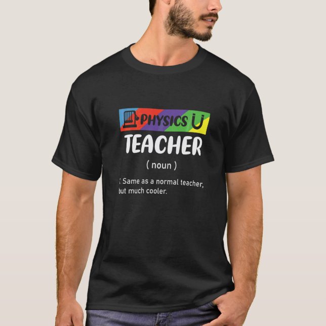 Same As Normal Teacher But Much Cooler Physics Tea T-Shirt (Front)