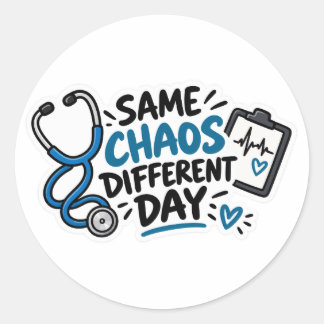 Same Chaos Different Day Funny Nurse Design Classic Round Sticker