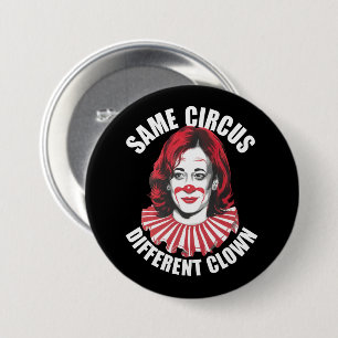 Same Circus Different Clown Anti Kamala 2024 7.5 Cm Round Badge